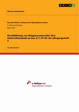 Durchführung von Religionsunterricht. Eine Unterrichtsstunde zu Gen 41,1-57 für die Jahrgangsstufe 2 - Theresa Sammereier