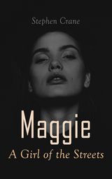 Maggie - A Girl of the Streets - Stephen Crane