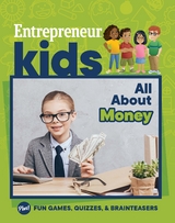 Entrepreneur Kids: All About Money - The Staff of Entrepreneur Media