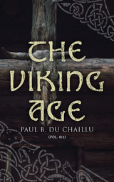 The Viking Age (Vol. 1&2) - Paul B. Du Chaillu