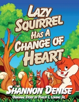 Lazy Squirrel Has A Change Of Heart - Shannon Denise