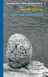 Erde und Naturreiche - Steiner, Rudolf; Heinze, Hans