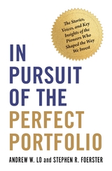 In Pursuit of the Perfect Portfolio - Andrew W. Lo, Stephen R. Foerster