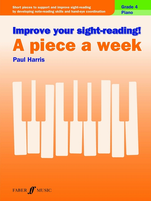 Improve your sight-reading! A Piece a Week Piano Grade 4 - Paul Harris