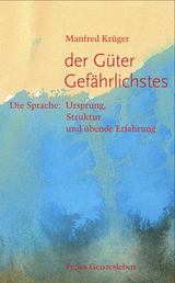 Der Güter Gefährlichstes - Christine Krüger, Manfred Krüger