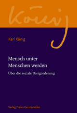 Mensch unter Menschen werden - Karl König