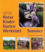 Natur-Kinder-Garten-Werkstatt - Sommer - Irmgard Kutsch, Brigitte Walden