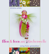 Elfen & Feen aus Märchenwolle - Christine Schäfer