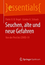 Seuchen, alte und neue Gefahren - Patric U. B. Vogel, Günter A. Schaub