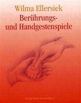 Berührungs- und Handgestenspiele - Wilma Ellersiek