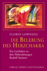 Die Belebung des Herzchakra - Sylvia Weyand, Florin Lowndes