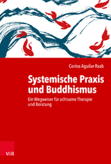 Systemische Praxis und Buddhismus -  Corina Aguilar-Raab