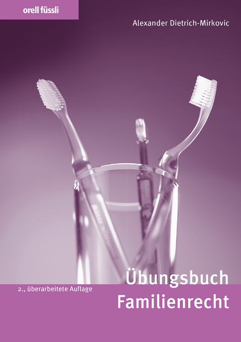 Übungsbuch Familienrecht - Alexander Dietrich-Mirkovic