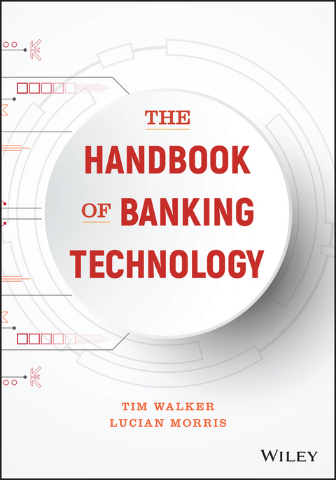 The Handbook of Banking Technology - Tim Walker, Lucian Morris