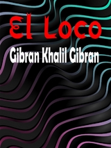 El Loco - Gibran Khalil Gibran