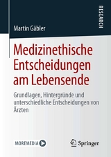 Medizinethische Entscheidungen am Lebensende - Martin Gäbler