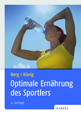 Optimale Ernährung des Sportlers - Berg, Aloys; König, Daniel; Baron, Dieter K.