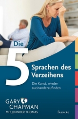 Die 5 Sprachen des Verzeihens -  Gary Chapman