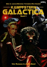 KAMPFSTERN GALACTICA, BAND 3 - Glen A. Larson, Ron Goulart, Nicholas Yermakov