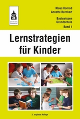 Lernstrategien für Kinder - Klaus Konrad, Annette Bernhart