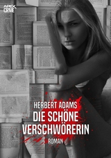 DIE SCHÖNE VERSCHWÖRERIN - Herbert Adams