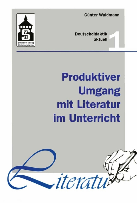 Produktiver Umgang mit Literatur im Unterricht - Günter Waldmann