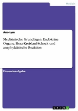 Medizinische Grundlagen. Endokrine Organe, Herz-Kreislauf-Schock und anaphylaktische Reaktion