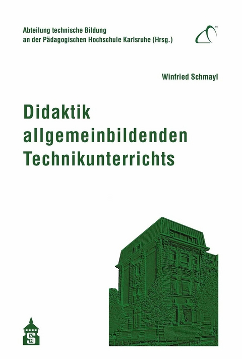 Didaktik allgemeinbildenden Technikunterrichts - 