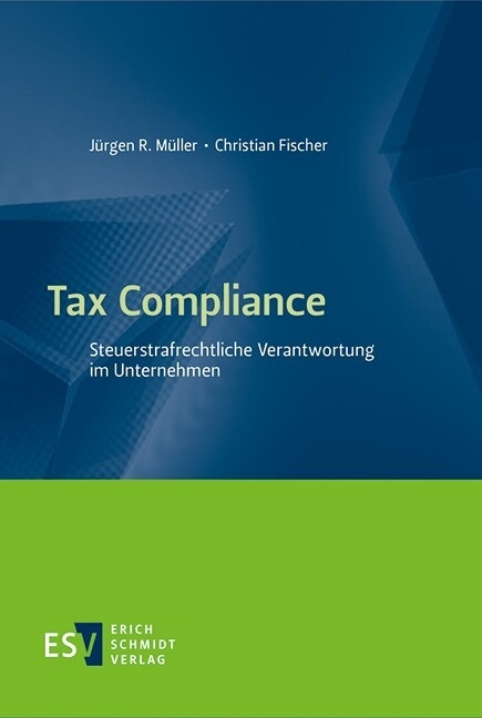 Tax Compliance -  Jürgen R. Müller,  Christian Fischer