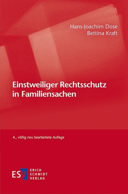 Einstweiliger Rechtsschutz in Familiensachen -  Hans-Joachim Dose,  Bettina Kraft