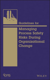 Guidelines for Managing Process Safety Risks During Organizational Change