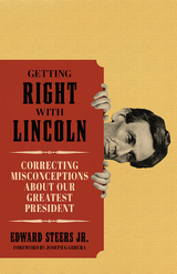 Getting Right with Lincoln - Edward Steers