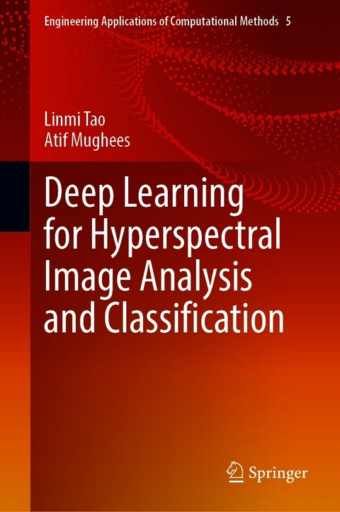 Deep Learning for Hyperspectral Image Analysis and Classification - Linmi Tao, Atif Mughees