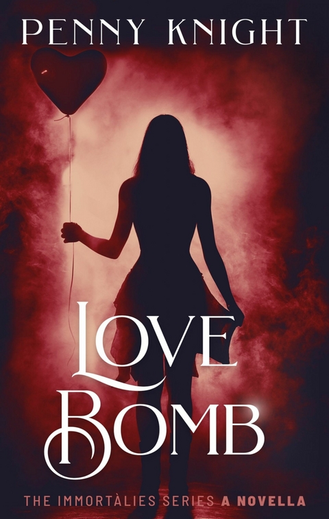 Love Bomb - Penny Knight