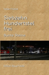 Siebzehn Hundertstel frei - Volker Friebel