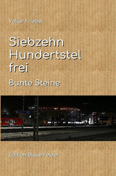 Siebzehn Hundertstel frei - Volker Friebel