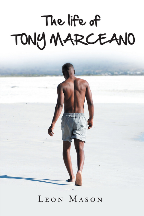 life of TONY MARCEANO -  Leon Mason