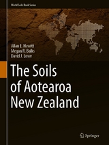 The Soils of Aotearoa New Zealand - Allan E. Hewitt, Megan R. Balks, David J. Lowe