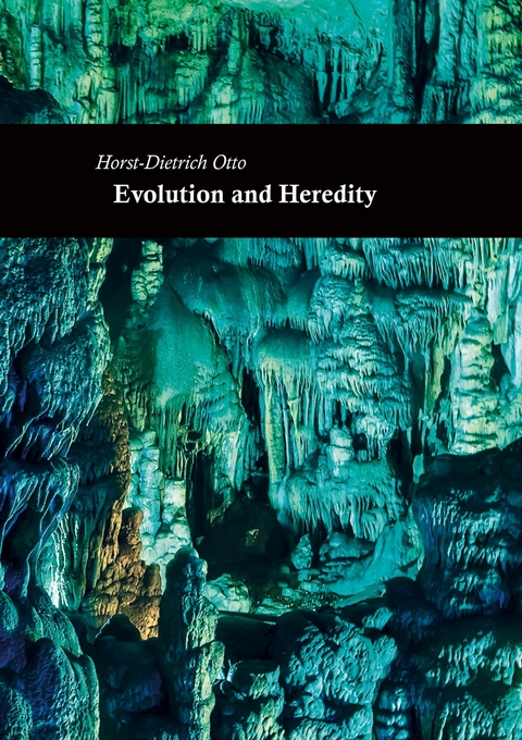 Evolution and Heredity -  Horst-Dietrich Otto