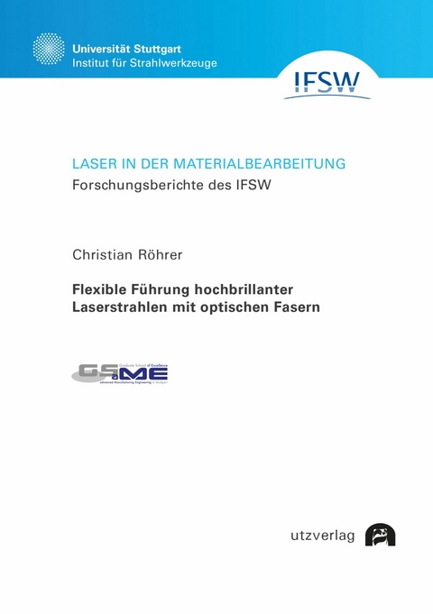 Flexible Führung hochbrillanter Laserstrahlen mit optischen Fasern -  Christian Röhrer