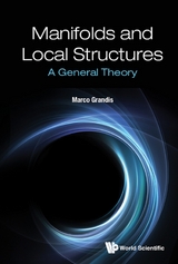 Manifolds And Local Structures: A General Theory -  Grandis Marco Grandis