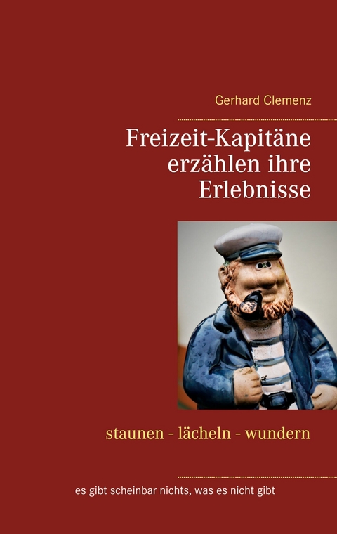 Freizeit-Kapitäne erzählen ihre Erlebnisse - Gerhard Clemenz