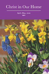 Christ in Our Home: April May June 2021 - 