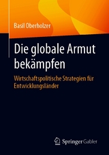 Die globale Armut bekämpfen - Basil Oberholzer