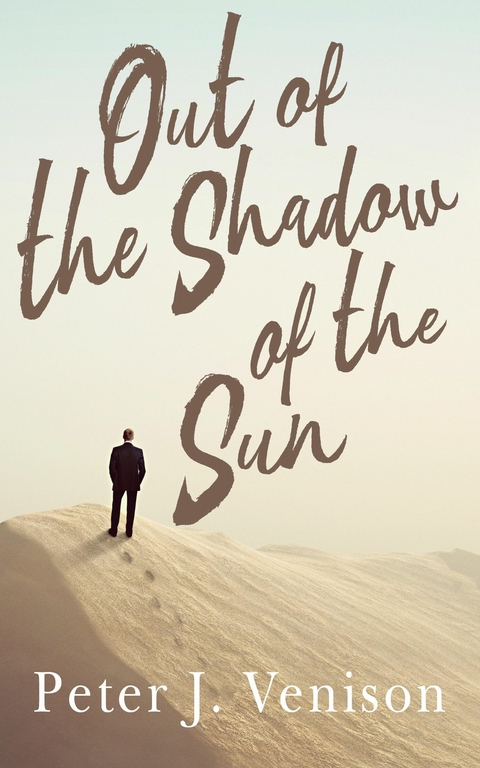 Out Of The Shadow Of The Sun - Peter J Venison