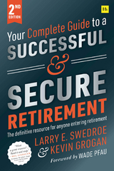 Your Complete Guide to a Successful and Secure Retirement - Larry E. Swedroe, Kevin Grogan