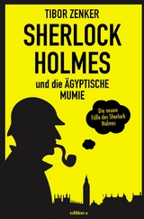 Sherlock Holmes und die ägyptische Mumie - Tibor Zenker