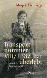 Transportnummer VIII/1 387 hat überlebt - Margot Kleinberger