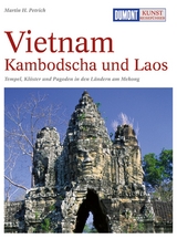 DuMont Kunst-Reiseführer Vietnam, Kambodscha und Laos - Martin H. Petrich