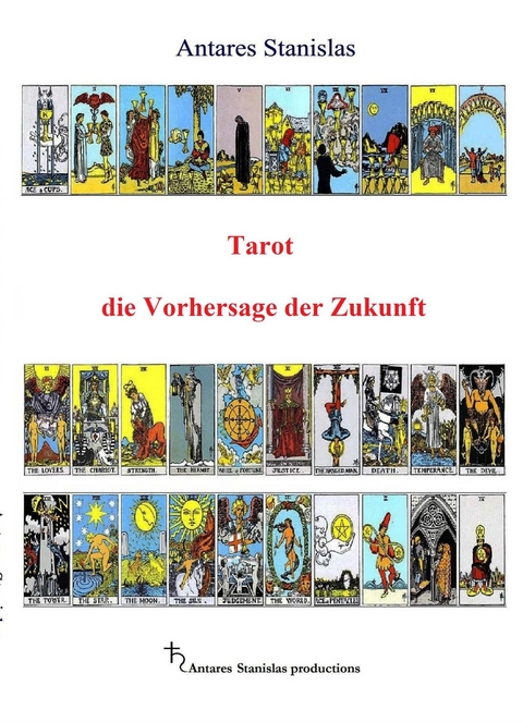 Tarot die Vorhersage der Zukunft - Antares Stanislas